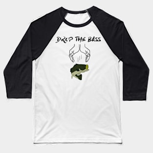 Drop The Bass Baseball T-Shirt